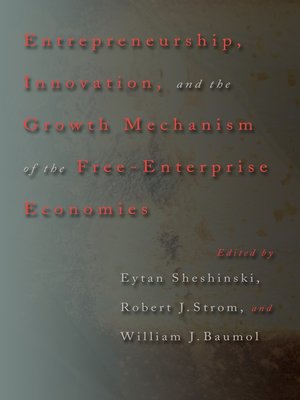 cover image of Entrepreneurship, Innovation, and the Growth Mechanism of the Free-Enterprise Economies